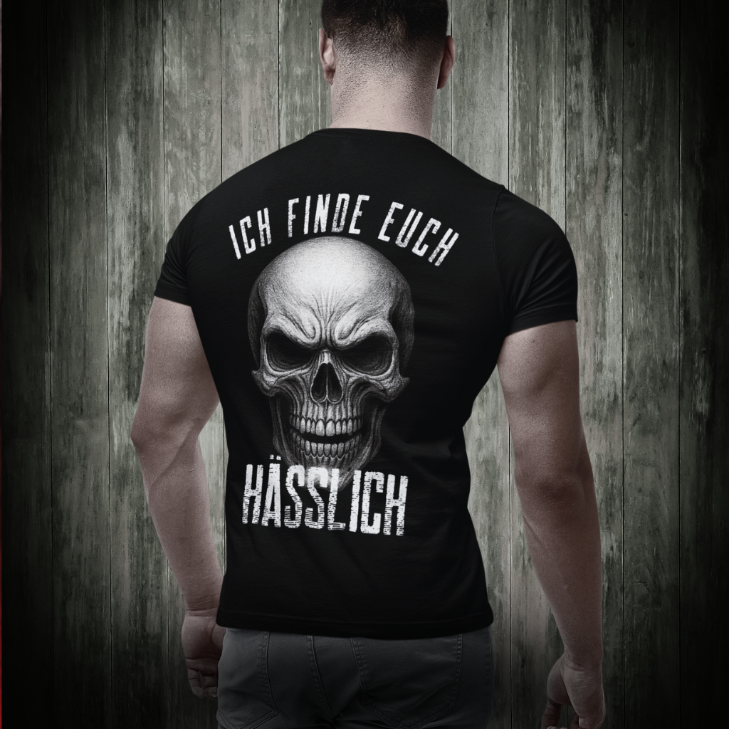 Premium Skull T-Shirt "HÄSSLICH... - RÜCKENDRUCK!"